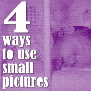 4 ways to use small pictures | Scrapbook Campus