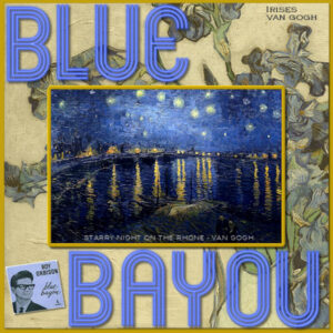 blue-bayou-van-gogh-song-color-aug_600
